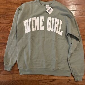 NWT- Wine Girl Sweatshirt in Sage Green